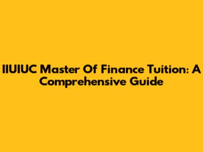 IIUIUC Master Of Finance Tuition: A Comprehensive Guide