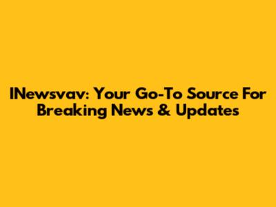 INewsvav: Your Go-To Source For Breaking News & Updates