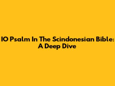 IO Psalm In The Scindonesian Bible: A Deep Dive