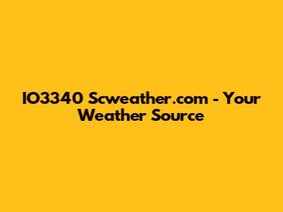 IO3340 Scweather.com - Your Weather Source