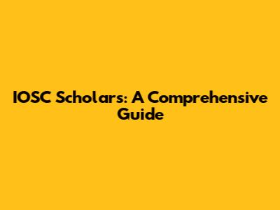 IOSC Scholars: A Comprehensive Guide