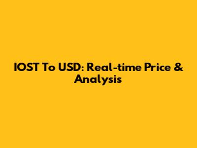 IOST To USD: Real-time Price & Analysis