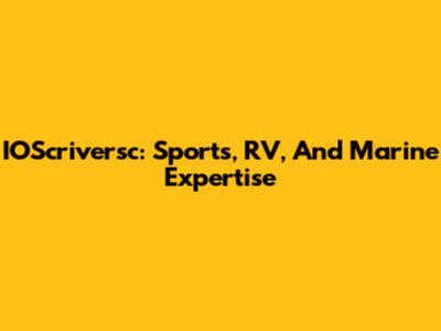IOScriversc: Sports, RV, And Marine Expertise