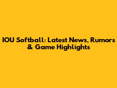IOU Softball: Latest News, Rumors & Game Highlights
