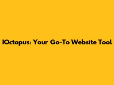 IOctopus: Your Go-To Website Tool