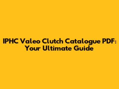 IPHC Valeo Clutch Catalogue PDF: Your Ultimate Guide