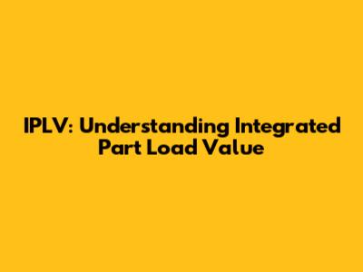 IPLV: Understanding Integrated Part Load Value