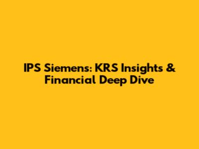 IPS Siemens: KRS Insights & Financial Deep Dive