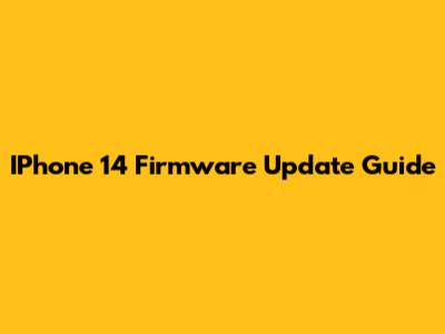 IPhone 14 Firmware Update Guide