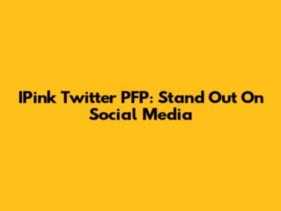 IPink Twitter PFP: Stand Out On Social Media