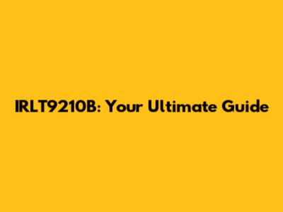 IRLT9210B: Your Ultimate Guide