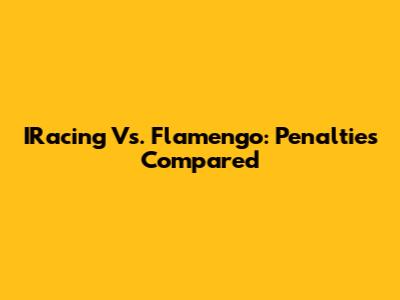 IRacing Vs. Flamengo: Penalties Compared