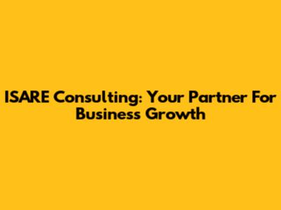 ISARE Consulting: Your Partner For Business Growth
