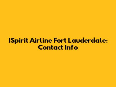 ISpirit Airline Fort Lauderdale: Contact Info