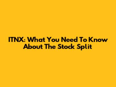 ITNX: What You Need To Know About The Stock Split