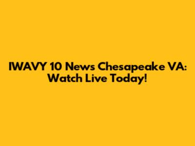 IWAVY 10 News Chesapeake VA: Watch Live Today!