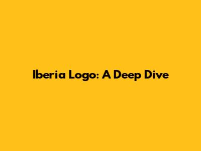 Iberia Logo: A Deep Dive