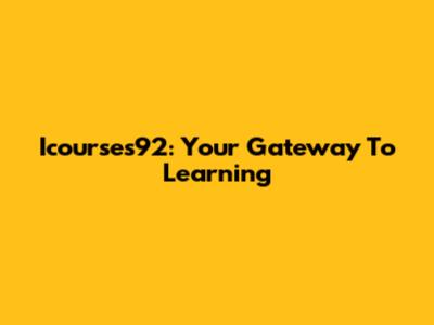 Icourses92: Your Gateway To Learning