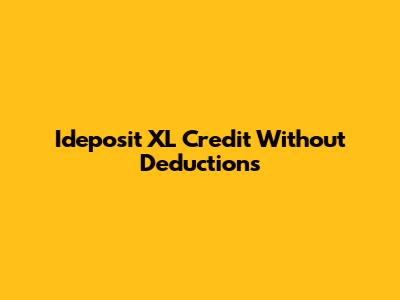Ideposit XL Credit Without Deductions
