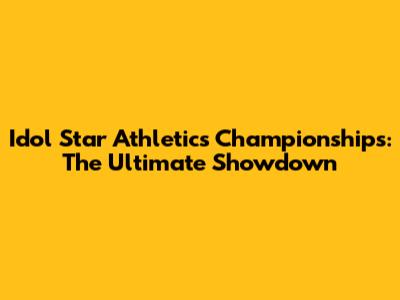 Idol Star Athletics Championships: The Ultimate Showdown