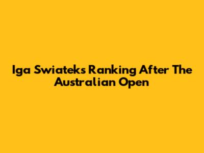 Iga Swiatek's Ranking After The Australian Open