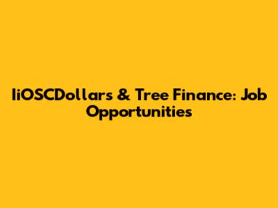 IiOSCDollars & Tree Finance: Job Opportunities