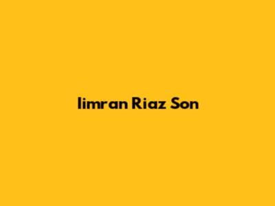Iimran Riaz Son