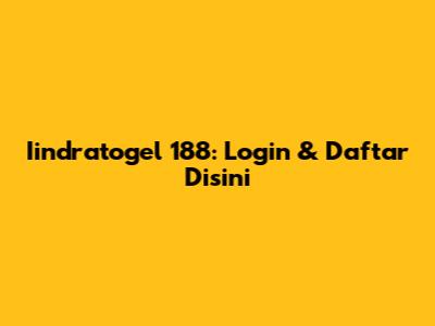 Iindratogel 188: Login & Daftar Disini