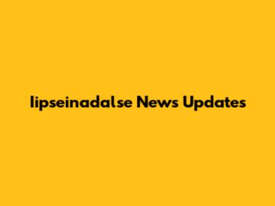 Iipseinadalse News Updates