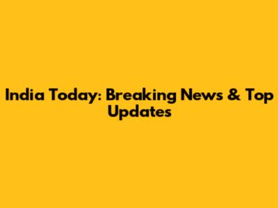India Today: Breaking News & Top Updates