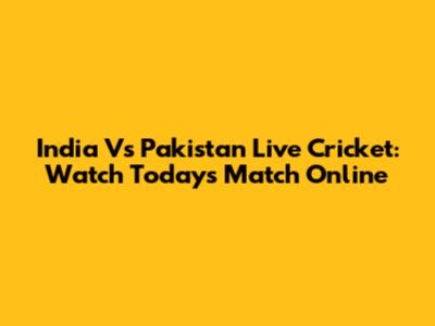 India Vs Pakistan Live Cricket: Watch Today's Match Online