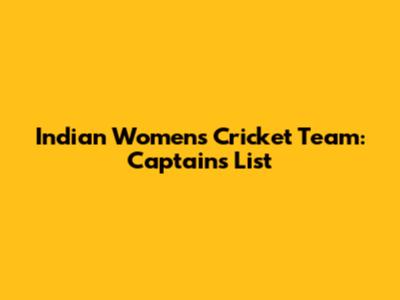 Indian Women's Cricket Team: Captains List