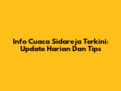 Info Cuaca Sidareja Terkini: Update Harian Dan Tips