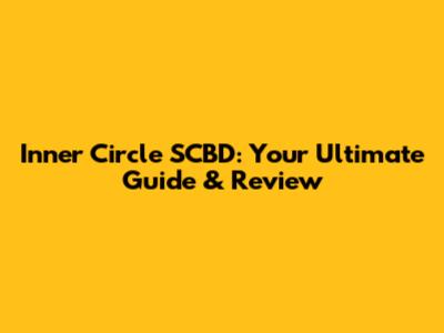 Inner Circle SCBD: Your Ultimate Guide & Review