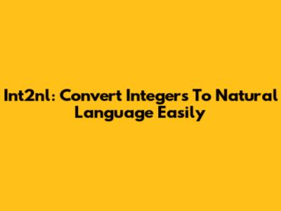 Int2nl: Convert Integers To Natural Language Easily
