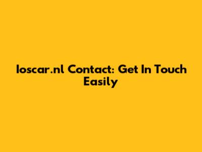 Ioscar.nl Contact: Get In Touch Easily