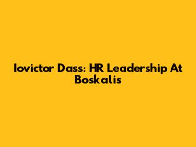 Iovictor Dass: HR Leadership At Boskalis