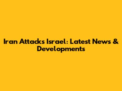 Iran Attacks Israel: Latest News & Developments