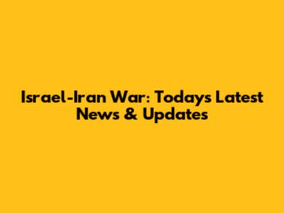 Israel-Iran War: Today's Latest News & Updates