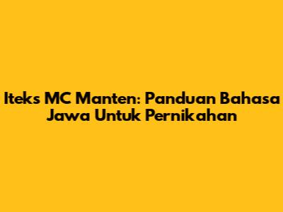 Iteks MC Manten: Panduan Bahasa Jawa Untuk Pernikahan