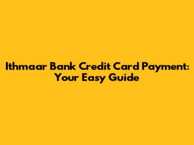Ithmaar Bank Credit Card Payment: Your Easy Guide