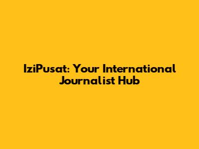 IziPusat: Your International Journalist Hub