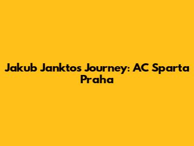 Jakub Jankto's Journey: AC Sparta Praha