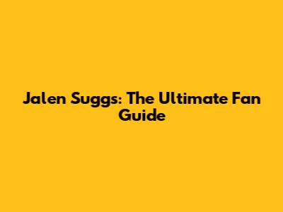 Jalen Suggs: The Ultimate Fan Guide