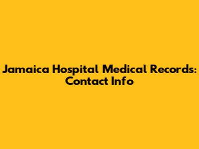 Jamaica Hospital Medical Records: Contact Info