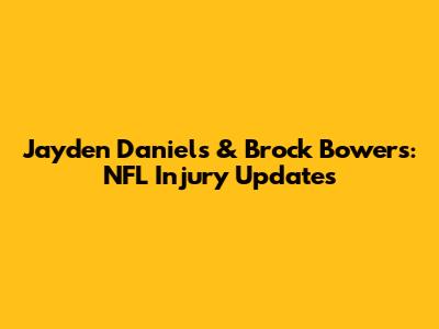 Jayden Daniels & Brock Bowers: NFL Injury Updates