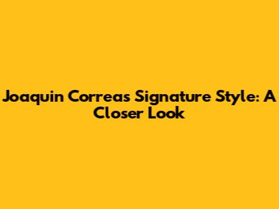 Joaquin Correa's Signature Style: A Closer Look