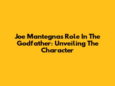 Joe Mantegna's Role In The Godfather: Unveiling The Character