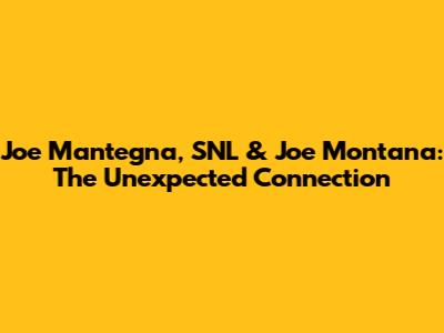 Joe Mantegna, SNL & Joe Montana: The Unexpected Connection