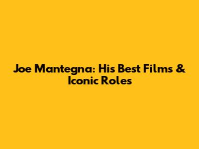 Joe Mantegna: His Best Films & Iconic Roles